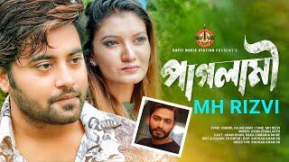 Paglami  পাগলামী  MH Rizvi  Rabiul Islam Rabi  Ayon Chaklader  New Bangla Video Song 2021