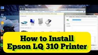 How to install epson lq 310 printer in window 7