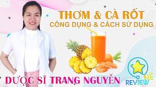 Nước ép thơm cà rốt có tác dụng gì? #carrot #pineapple @reviewne999