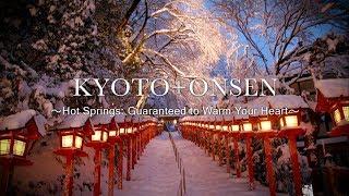 KYOTO + ONSEN Hot Springs Guaranteed to Warm Your Heart