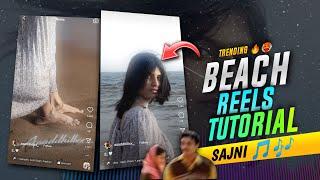 NEW REELS TRENDING SAJNI SONG BEACH REELS VIDEO EDITING   NEW  REELS TRENDING BEACH REELS TUTORIAL