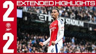 EXTENDED HIGHLIGHTS  Manchester City vs Arsenal 2-2  EPL  Calafiori Gabriel