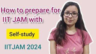 How to prepare for IIT JAM from SELF-STUDY  #IIT_JAM2024