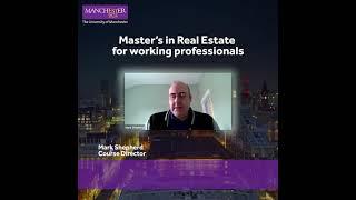 Why study a part-time blended Masters in Real Estate at The University of Manchester