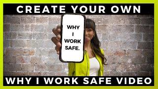 Why I Work Safe - Create Your Own Safety Video  By Ally Safety