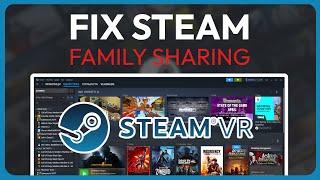 Fix Steam Family Sharing Not Working Solved 2024