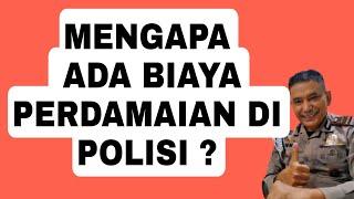 Mengapa  ada biaya perdamaian di kantor Polisi ? Kasus Lakalantas