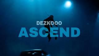 Dezko - Ascend Official Audio