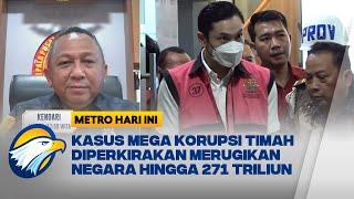 Kasus Mega Korupsi Timah Diperkirakan Merugikan Negara Hingga 271 Triliun