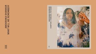 Anoushka Shankar - What Will We Remember? Official Audio