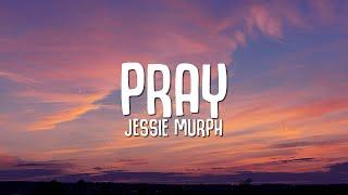 Jessie Murph - Pray Lyrics