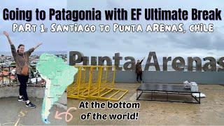 Traveling to Patagonia with EF Ultimate Break  Part One Flying from Santiago to Punta Arenas ️