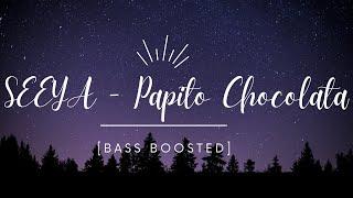 SEEYA - Papito Chocolata Bass Boosted