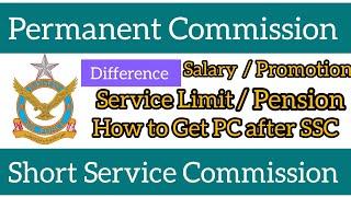 Whats difference in Permanent Commission and short service commission of Pakistan Air Force