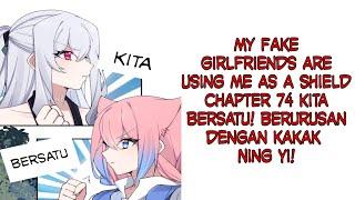 My Fake Girlfriends Are Using Me As A Shield Chapter 74 Kita Bersatu Berurusan Dengan Kakak Ning Yi