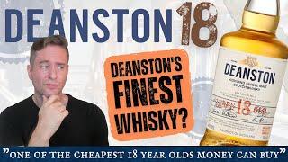 As good as they say?  Deanston 18 REVIEW