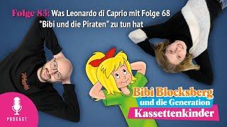 Bibi Blocksberg - Podcast Nr.83 Was Leonardo di Caprio mit Folge 68Bibi und die Piratenzu tun hat