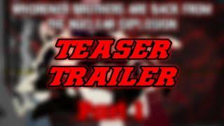 Whorener Brothers Are Back From The Nuclear Explosion Part 1 TEASER TRAILER