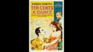 Ten Cents A Dance 1931 Barbara Stanwyck and Ricardo Cortez