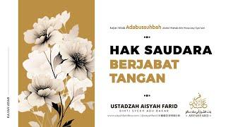 Berjabat Tangan  Kitab Adabussuhbah  Ustadzah Aisyah Farid