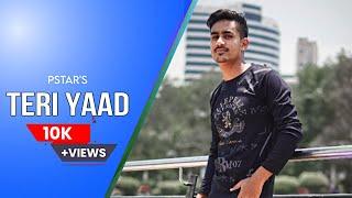 Teri Yaad - Official Video  Pstar  Latest Hindi Rap Song  New Love Song  2023