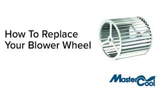 How To Replace Your Blower Wheel