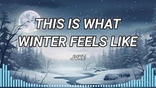 This Is What Winter Feels Like - JVKE Lyrics music