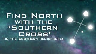 Find North with the Stars - The Southern Cross Southern Hemisphere