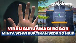 VIRAL Guru SMA di Bogor Minta Siswi Buktikan Sedang Haid Ternyata...