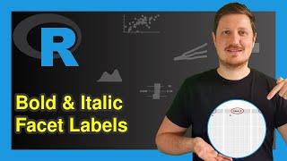 Display Labels of ggplot2 Facet Plot in Bold or Italics in R 2 Examples  Apply theme Function