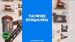 Tacwise DCN50LHH2 Review and Demonstration