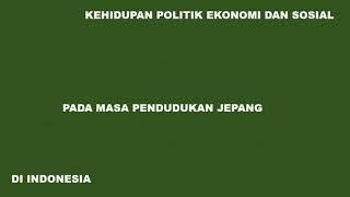 KEADAAN MASYARAKAT INDONESIA PADA MASA PEMERINTAHAN JEPANG