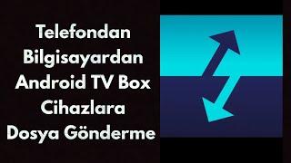 Telefondan Android TV Box Cihazlara Dosya Gönderme Alma - Send Files To TV - Teknoloji Dünyası