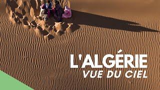 LAlgérie vue du Ciel - Un film de Yann Arthus-Bertrand et Yazid Tizi FR