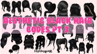 Aesthetic Black Hair codes for RobloxBloxburg Pt 3