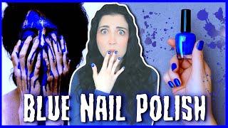 Why You Should NEVER paint Your Nails Blue