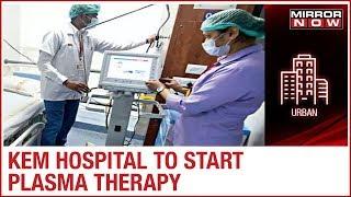 Mumbais KEM Hospital to start Plasma Theraphy trials soon