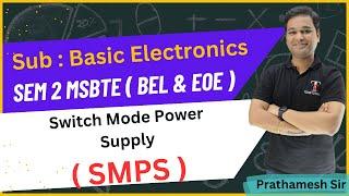 Switch Mode Power Supply SMPS  BEL & EOE  K-Scheme  MSBTE  Toshib Tutorials