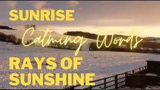 Winter sunrise - rays of sunshine and rays of hope - calming words