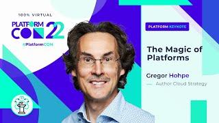 The Magic of Platforms • Gregor Hohpe • PlatformCon 2022