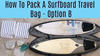 How To Pack A Surfboard Travel Bag Option B  Surf Training Factory