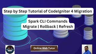 Step by Step Tutorial of CodeIgniter 4 Migration  Spark CLI Commands  Migrate  Rollback  Refresh