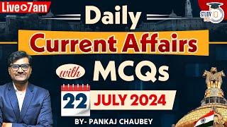 PCS Current Affairs 2024  22 July 2024  Current Affairs 2024  PCS Current Affairs Today  StudyIQ