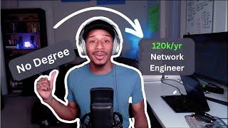 How I became a Network Engineer with No Degree  120k job offer