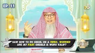 Saw how to do Ghusl on a video worried are my past prayers & Ghusl valid? assim al hakeem JAL