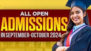 All Open Admissions in September - October 2024  350+ Universities & Institutes Admissions Detail 