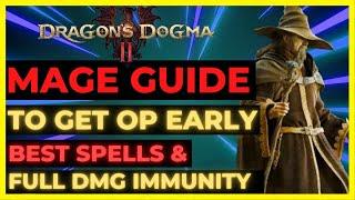 DRAGONS DOGMA 2 - MAGE Guide to get OP EARLY Best Spells & PARTY WIDE DMG IMMUNITY