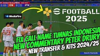 Efootball PES 2025 PPSSPP FIX CALL NAME TIMNAS INDONESIA Commentary Peter Drury New Transfer 202425