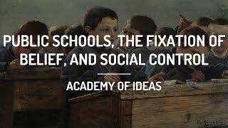 Public Schools the Fixation of Belief and Social Control