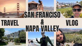 San Francisco and Napa Valley Travel Vlog